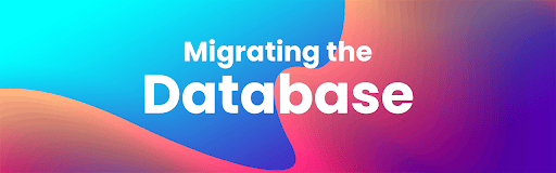 Migrating the database